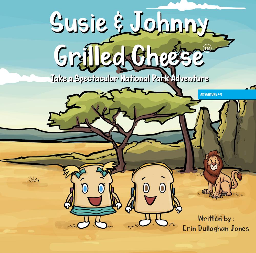 Susie & Johnny Grilled Cheese Take A Spectacular National Park  (Adventure #5)