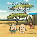  Susie & Johnny Grilled Cheese Take A Spectacular National Park  (Adventure #5)