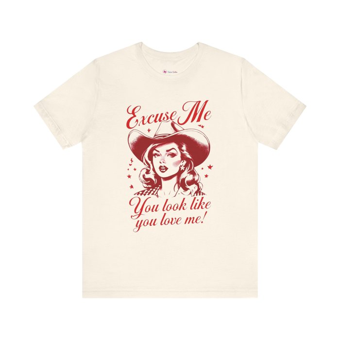 You Look Like You Love Me TShirt