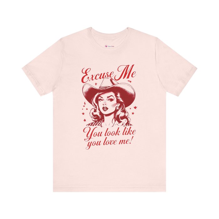 You Look Like You Love Me TShirt
