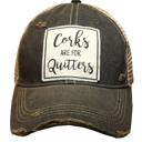  CORKS ARE FOR QUITTERS TRUCKER HAT -FREE SHIPPING