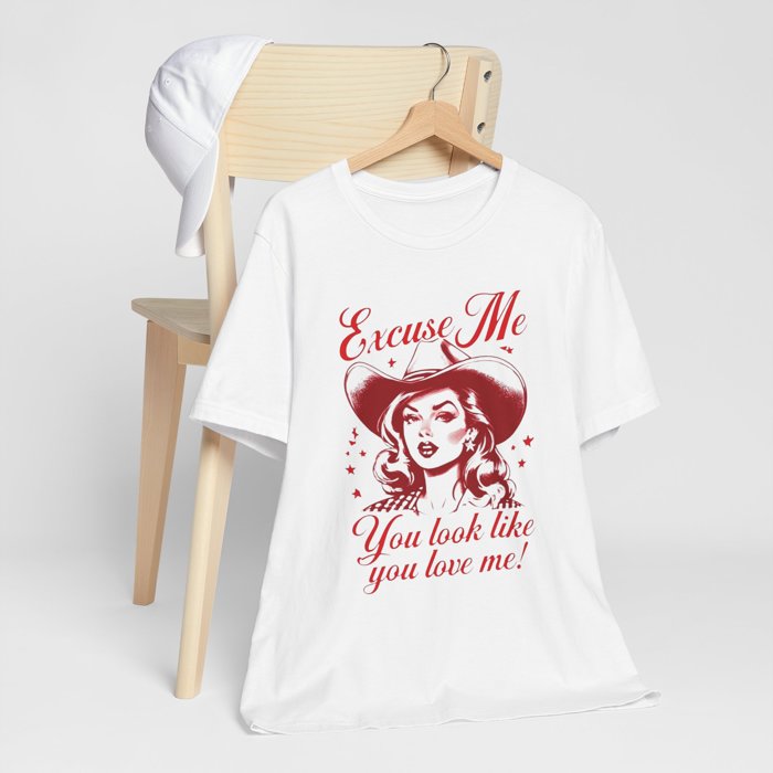 You Look Like You Love Me TShirt