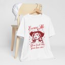  You Look Like You Love Me TShirt