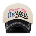  IT'S NOT ME It's YOU Adjustable Hat