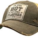  I'M STILL HOT IT JUST COMES IN FLASHES NOW TRUCKER HAT