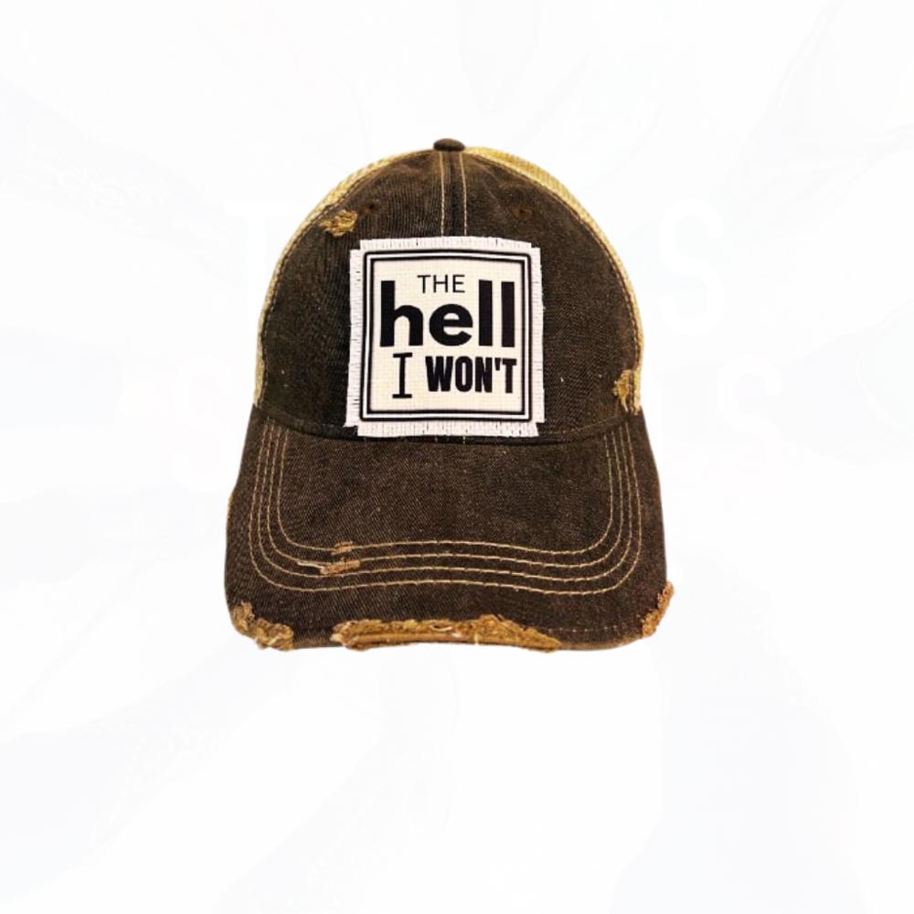 The Hell I Won't Trucker Hat - FREE SHIPPING