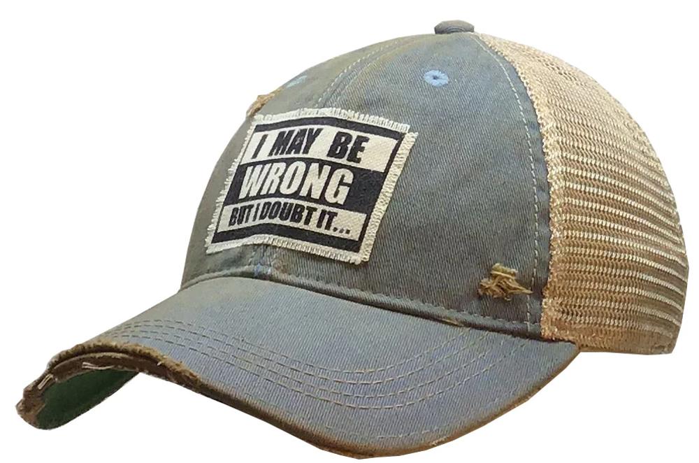 I MAY BE WRONG BUT I DOUBT IT TRUCKER HAT