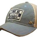  I MAY BE WRONG BUT I DOUBT IT TRUCKER HAT