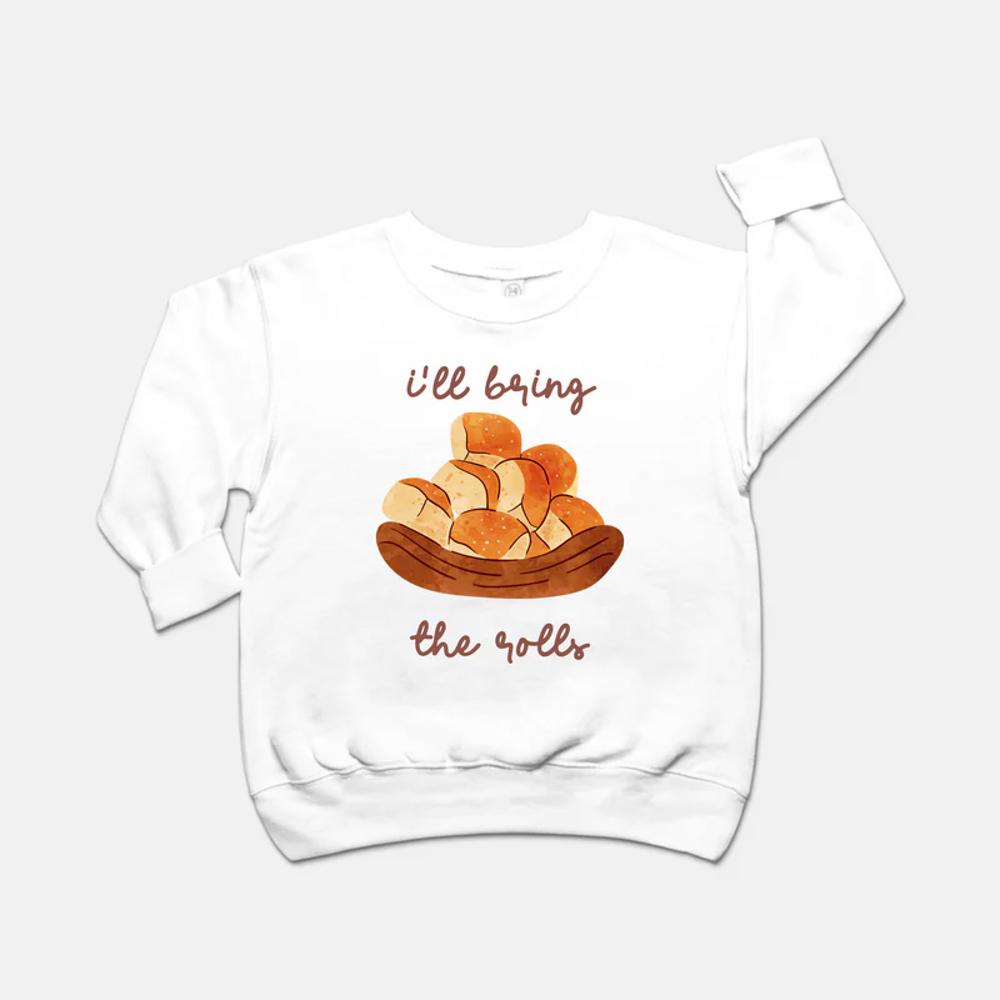 I'll Bring the Rolls - Toddler Sweatshirt