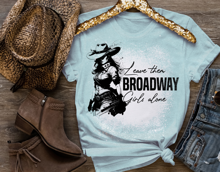 Leave Them Broadway Girls Alone T-Shirt � Western Country Music Tee � Cowgirl Graphic Tee � Rodeo Concert Outfit � Southern Style Shirt