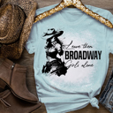  Leave Them Broadway Girls Alone T-Shirt � Western Country Music Tee � Cowgirl Graphic Tee � Rodeo Concert Outfit � Southern Style Shirt