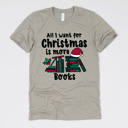 Small (UNISEX) All I Want For Christmas Is More Books: Heather Stone Cozy Christmas Reading T-Shirts - Festive Holiday Book Lover Tees for Teachers, Librarians, Bookworms, and Cozy Gift Ideas
