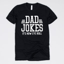 Medium (UNISEX) Dad Jokes It's How Eye Roll-White Ink: Black Funny Graphic Tees for Awesome Dads