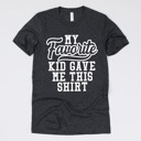 Medium (UNISEX) My Favorite Kid Gave Me This Shirt-White Ink: Heather Charcoal Funny Graphic Tees for Awesome Dads