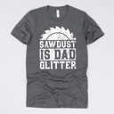 Medium (UNISEX) Sawdust Is Dad Glitter-White Ink: Heather Grey Funny Graphic Tees for Awesome Dads