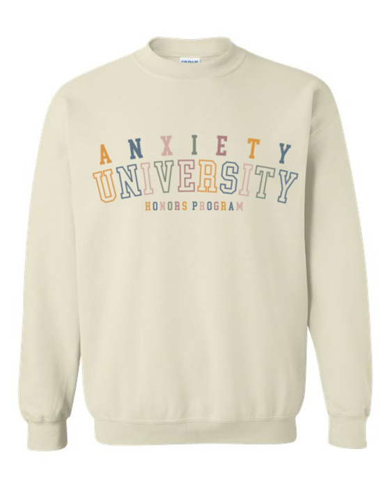 Anxiety University Honors Program Sweatshirt