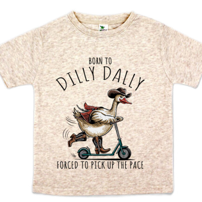 Born to Dilly Dally Tee