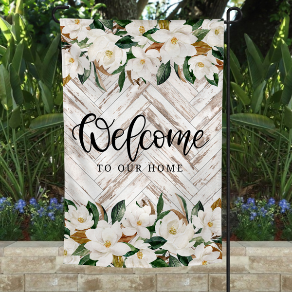 Garden Flag - Welcome to Our Home Magnolia Wood