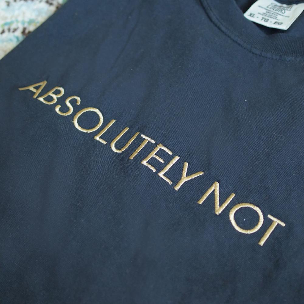 Embroidered Absolutely Not T-Shirts for Women Funny Gift Short Sleeve Tops Comfort Colors Graphic Tee Cotton, Funny Trendy T Shirt