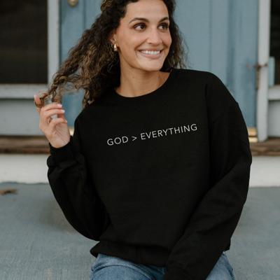 God > Everything Christian Sweatshirt