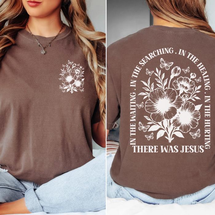 There Was Jesus Christian T-Shirt for Women, Floral Graphic Tee on Comfort Colors, Faith Based Women's Shirt 