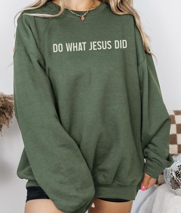 Do What Jesus Did Christian Sweatshirt, Faith Based Sweatshirt, Gildan Oversized Crewneck for Women, Inspirational Gift