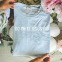  Do What Jesus Did Comfort Colors Tee, Christian Graphic Shirt, Minimal Faith Shirt, Inspirational Jesus Quote Tee, Christian Gift for Women