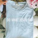  Do What Jesus Did Comfort Colors Tee, Christian Graphic Shirt, Minimal Faith Shirt, Inspirational Jesus Quote Tee, Christian Gift for Women