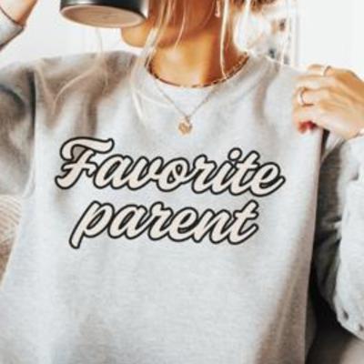 Favorite Parent Women’s Sweatshirt, Funny Mom or Dad Sweatshirt, Playful Parent Gift, Cozy Unisex Fit Graphic Sweatshirt