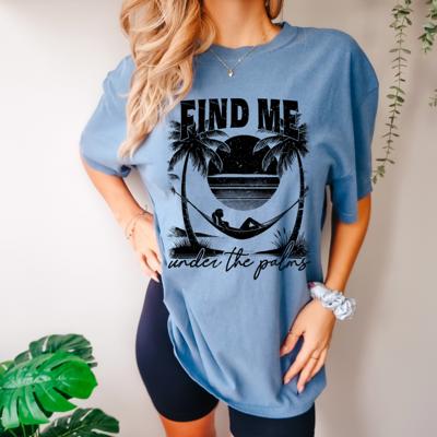Find Me Under the Palms Comfort Colors Graphic Tee – Trendy Beach Shirt for Women, Cute Summer Vacation Tee with Palm Tree Vibes