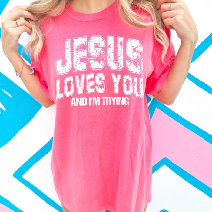Jesus Loves You and I'm Trying Graphic Tee, Funny Christian T-Shirt for Women, Faith-Based Shirt Comfort Colors Tee