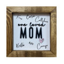  Write On One Loved Mom 8x8 Sign