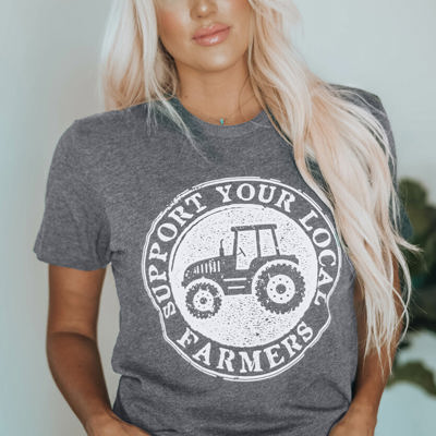 SUPPORT YOUR LOCAL FARMERS Graphic Tee