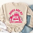  Books Are My Love Language Valentine Graphic Sweatshirt