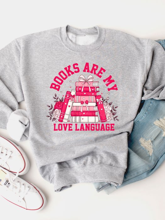 Books Are My Love Language Valentine Graphic Sweatshirt