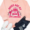 Large Peach Books Are My Love Language Valentine Graphic Sweatshirt