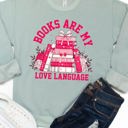 Large Sage Books Are My Love Language Valentine Graphic Sweatshirt