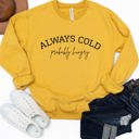 Large Yellow Always Cold, Probably Hungry Graphic Sweatshirt