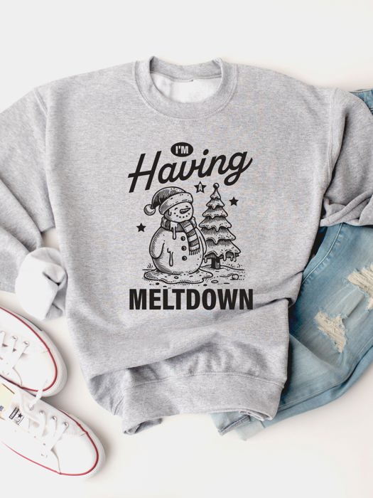 I’m Having A Meltdown Graphic Sweatshirt