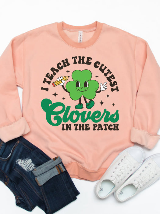 I Teach The Cutest Clovers Graphic Sweatshirt - St. Patricks Day