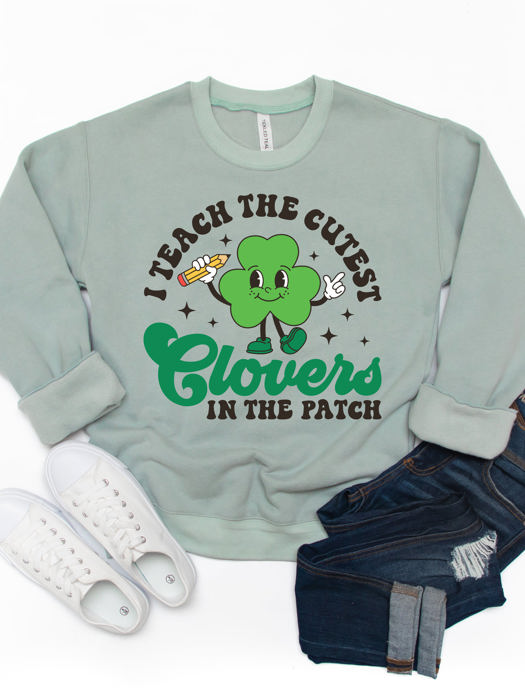 I Teach The Cutest Clovers Graphic Sweatshirt - St. Patricks Day