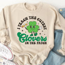  I Teach The Cutest Clovers Graphic Sweatshirt - St. Patricks Day