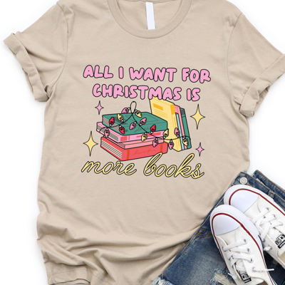 All I want for Christmas is more books Graphic Tee