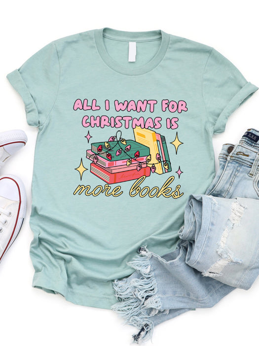 All I want for Christmas is more books Graphic Tee