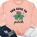  Too Cute To Pinch  - Graphic Sweatshirt