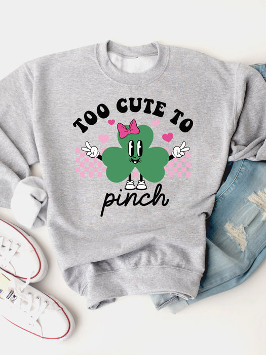 Too Cute To Pinch  - Graphic Sweatshirt