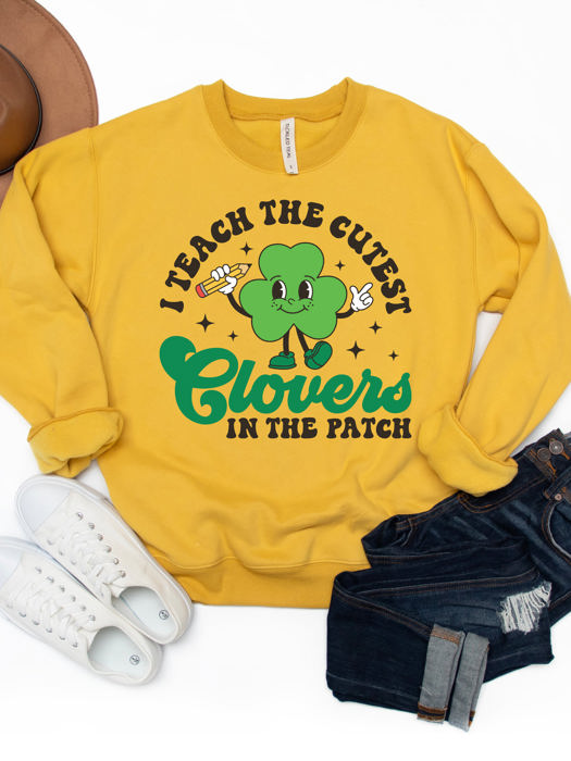 I Teach The Cutest Clovers Graphic Sweatshirt - St. Patricks Day