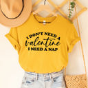 Large Yellow I Dont Need A Valentine I Need A Nap Graphic Tee