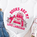  Books Are My Love Language Valentine Graphic Tee