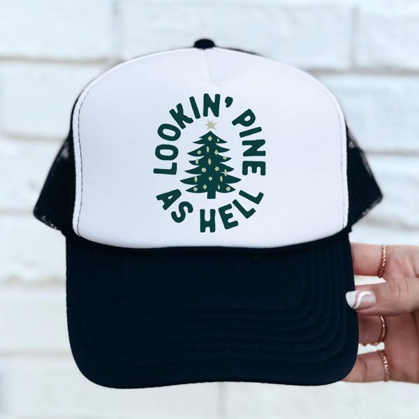 Looking Pine as Hell Trucker Hat